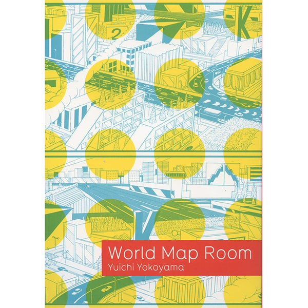 World Map Room - Yuichi Yokoyama – 50 Watts Books