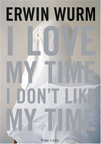 洋書 Erwin Wurm I Love My Time Erwin Wurm I Love My Time 洋書