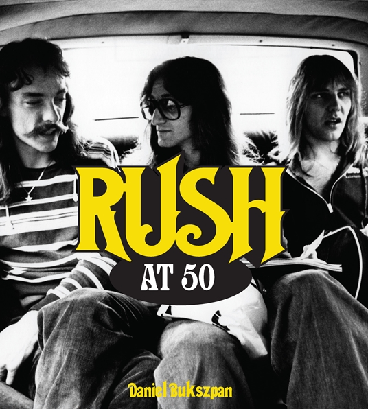 Rush at 50 by Daniel Bukszpan | Quarto At A Glance | The Quarto Group