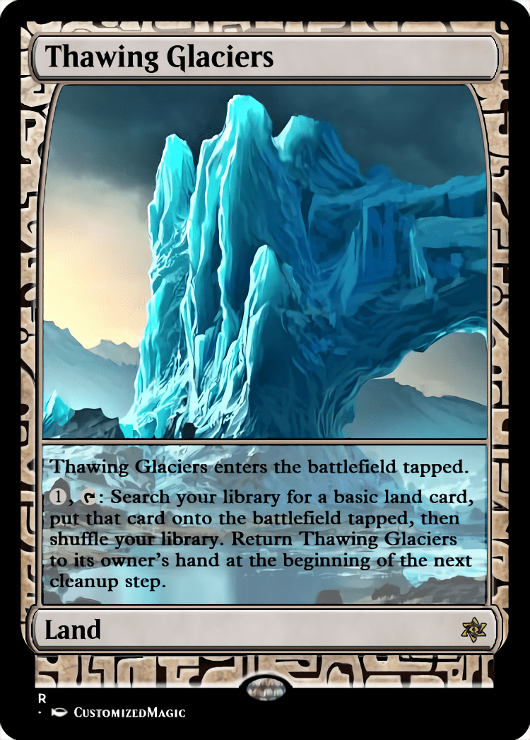 Thawing Glaciers | Magic The Gathering Proxy Cards