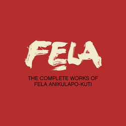 The Complete Works of Fela Anikulapo Kuti - Fela Kuti
