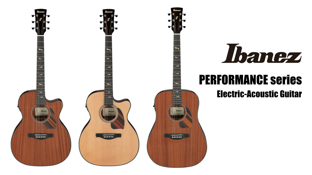 Ibanez PERFORMANCEシリーズ “高コスパ”エレアコが発売！