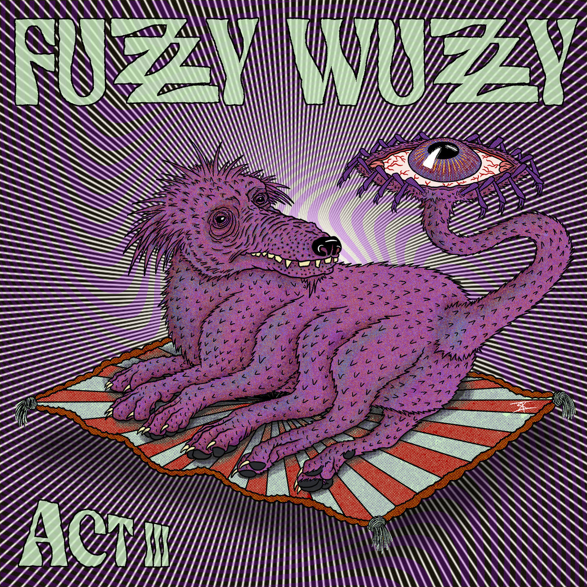 ACT III | Fuzzy Wuzzy Wuznt Fuzzy