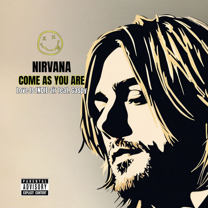 Nirvana - Come as you are (Love is INDIE air feat. Gaspy) | Love