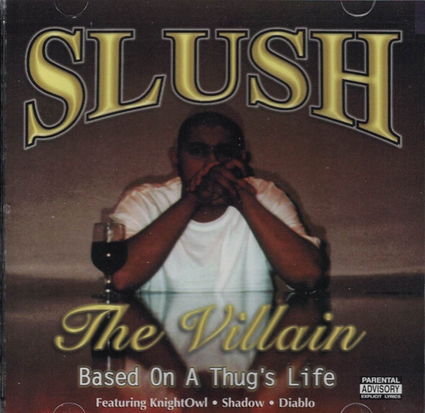 洋楽 SLUSH THE VILLAIN/BASED ON A THUGS LIFE 洋楽 SLUSH THE