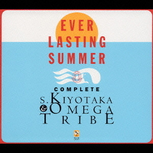 S. Kiyotaka & Omega Tribe = 杉山清貴&オメガトライブ – Ever Lasting