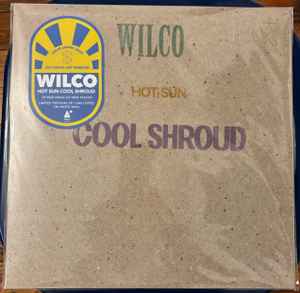 Wilco – Hot Sun Cool Shroud – Vinyl (White, 12
