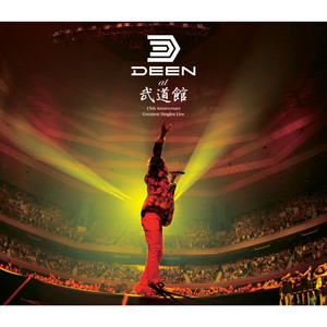 DEEN at 武道館 ～15th Anniversary Greatest Singles Live