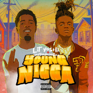 Young Nigga - song and lyrics by Lit Yoshi, JayDaYoungan | Spotify
