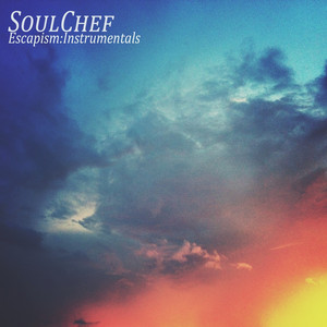 Escapism - Album by SoulChef | Spotify