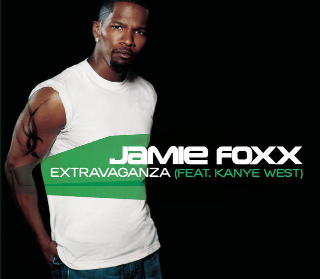 Extravaganza (feat. Kanye West) - EP by Jamie Foxx | Spotify