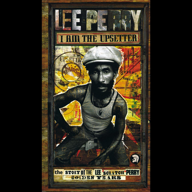 I Am The Upsetter - The Story Of The Lee 