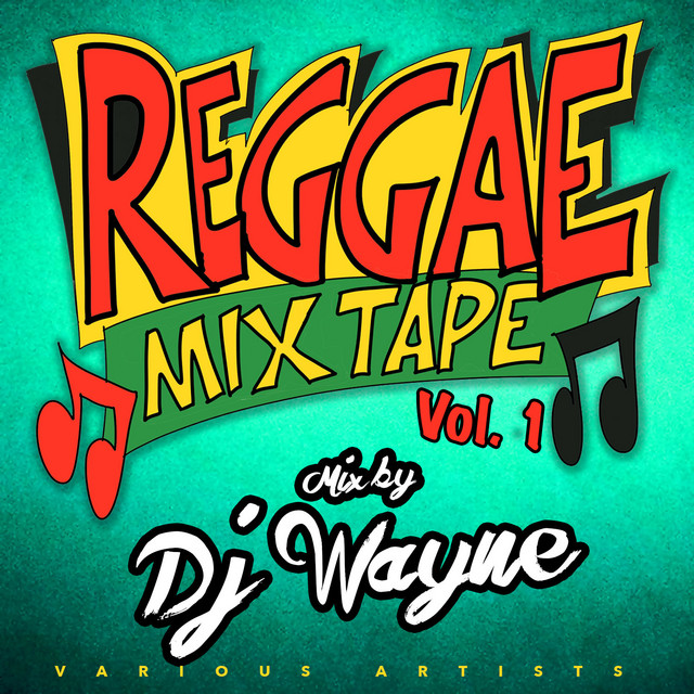 Reggae Mixtape Vol.1 mixed by DJ Wayne - Compilation by Various
