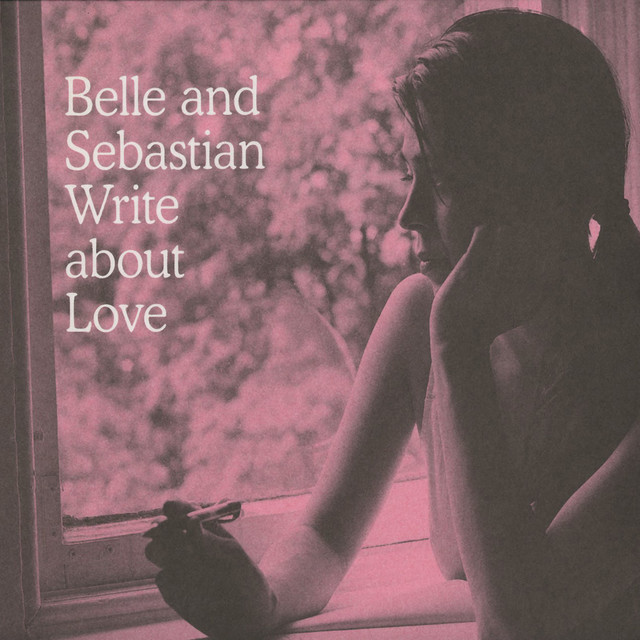 Write About Love - Album by Belle and Sebastian | Spotify