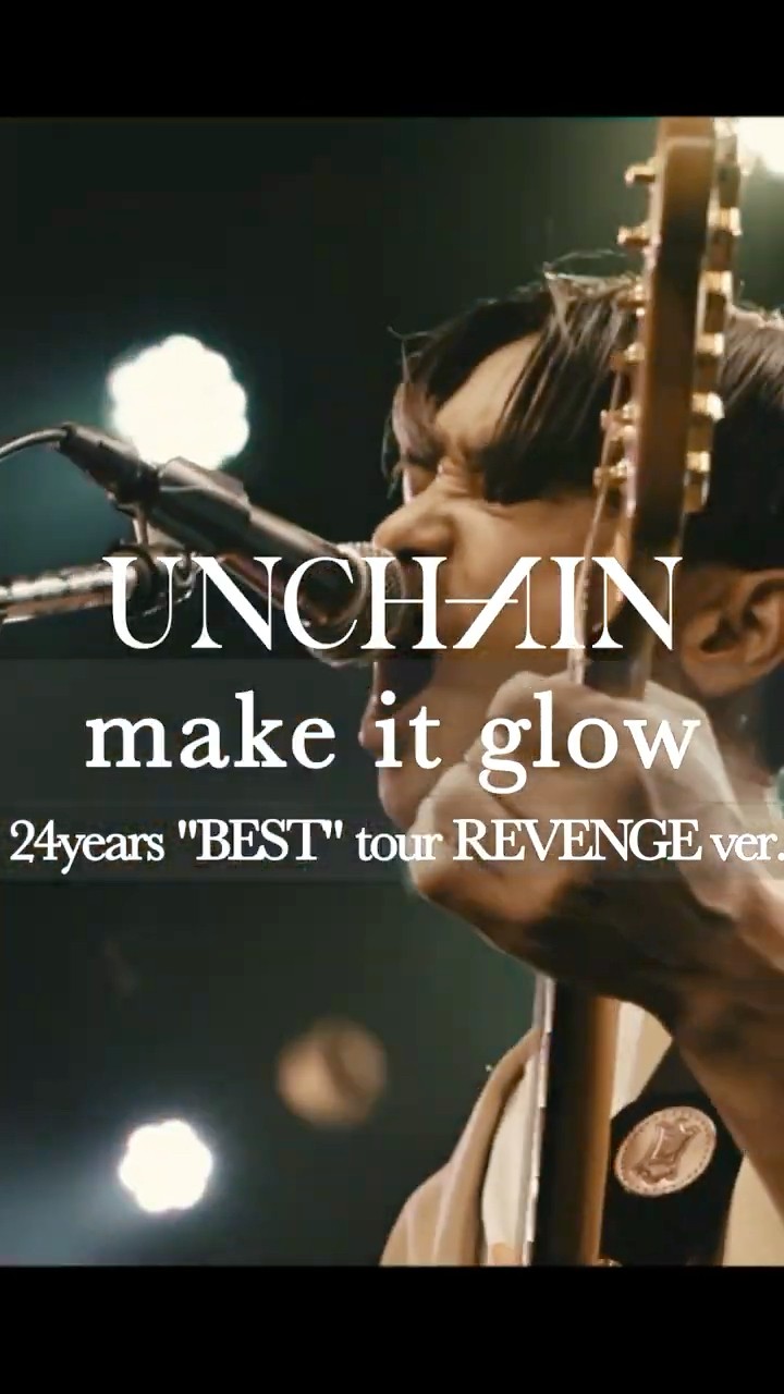 UNCHAIN-make it glow 24years “BEST” tour REVENGE@恵比寿 LIQUIDROOM