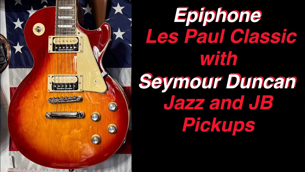 Epiphone Classic Les Paul with Seymour Duncan Jazz and JB Pickups