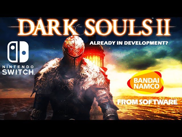 Nintendo Switch - Dark Souls 2 In Development | Rumor - YouTube