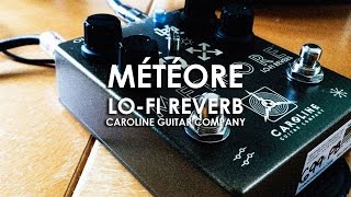 Caroline Guitar Company: MÉTÉORE LO-FI REVERB - YouTube