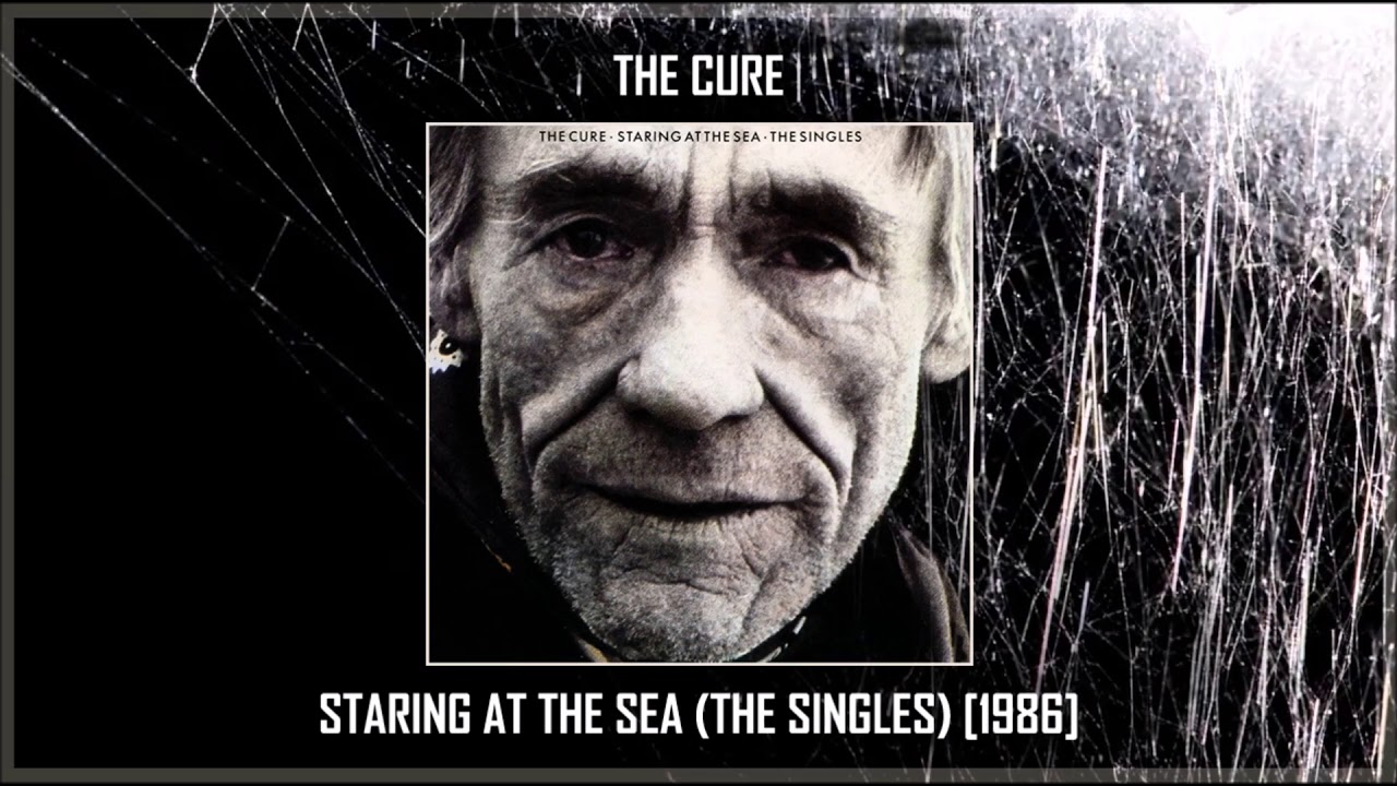 The Cure - Staring At The Sea [The Singles] [1986] MEGA - YouTube