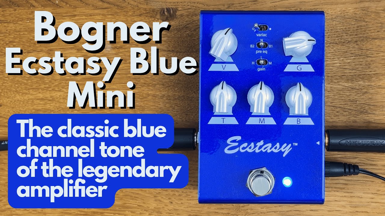 Bogner | Ecstasy Blue Mini Overdrive Pedal Demo - YouTube