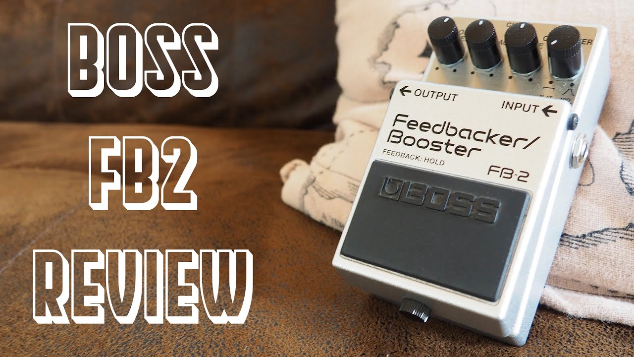 Boss FB-2 | Feedbacker/Booster | Pedal | Review - YouTube