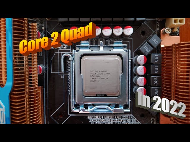 Core 2 Quad in 2022? Part I: Core 2 Quad QX9650 on ASUS P5Q Deluxe