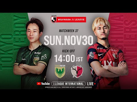 LIVE FOOTBALL FROM JAPAN | Tokyo Verdy vs Kashima Antlers | 2025