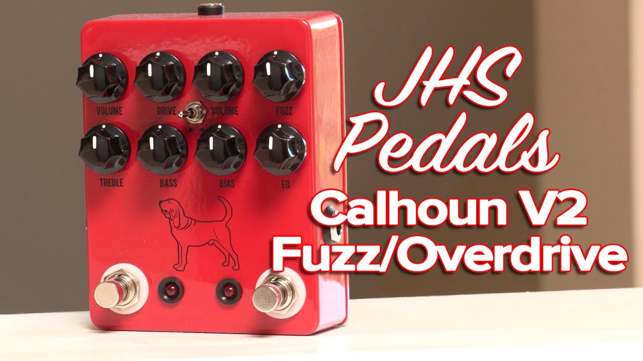 JHS Pedals The Calhoun V2 Mike Campbell Sig. Fuzz/Overdrive Review
