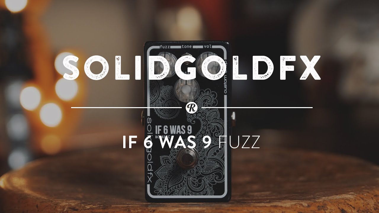 SolidGoldFx If 6 Was 9 BC183CC Fuzz | Reverb Demo Video - YouTube