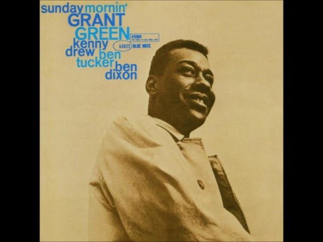 Grant Green - Sunday Morning' ( Full Album ) - YouTube