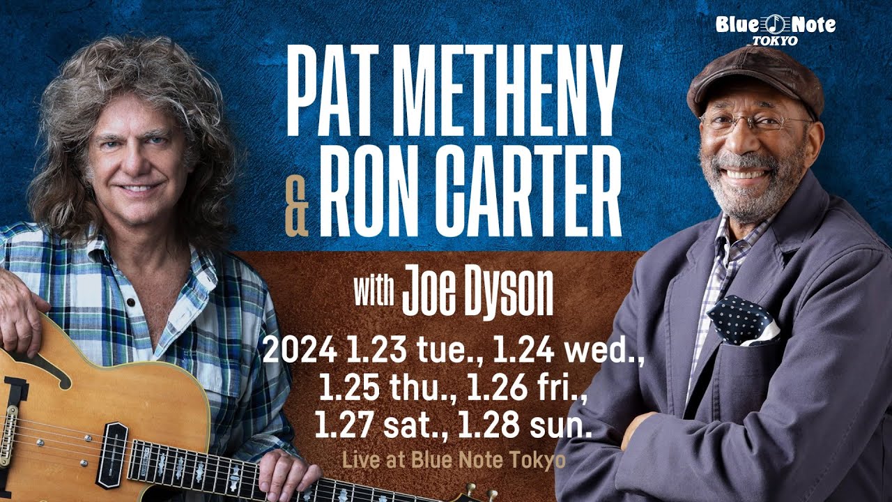 PAT METHENY & RON CARTER with JOE DYSON : BLUE NOTE TOKYO 2024