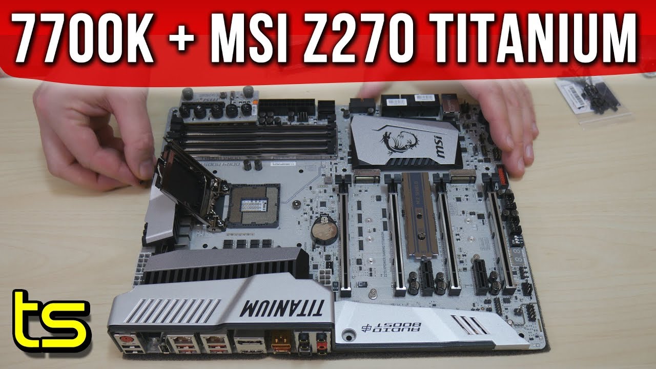 Intel i7 7700K CPU+ MSI z270 XPower Titanium motherboard