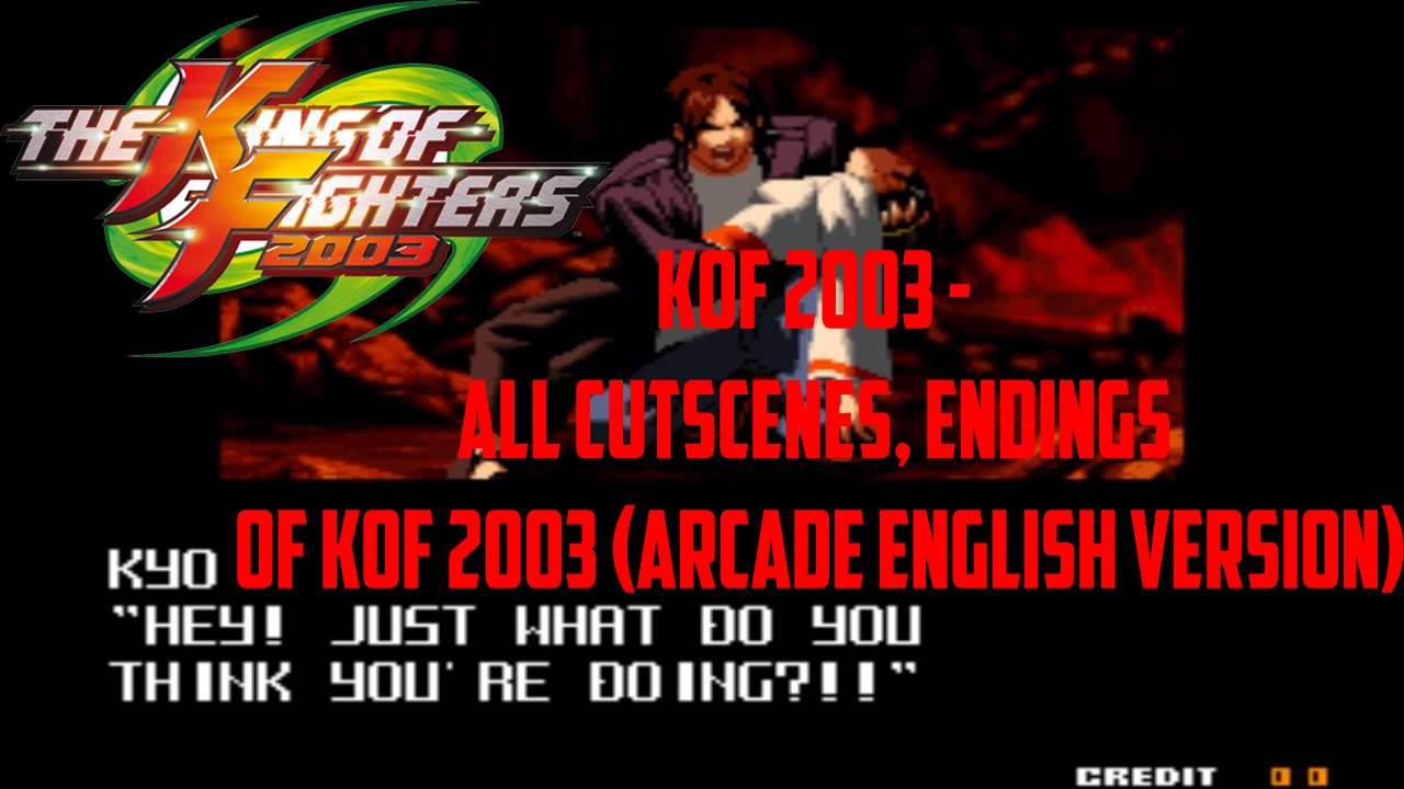 KOF 2003 - All Cutscenes, endings of KOF 2003 (Arcade English
