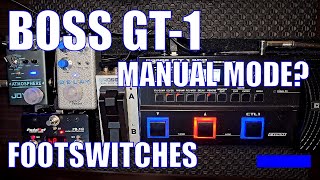 BOSS GT-1 Manual Mode Demo with the Boss FS-7 (External Footswitch