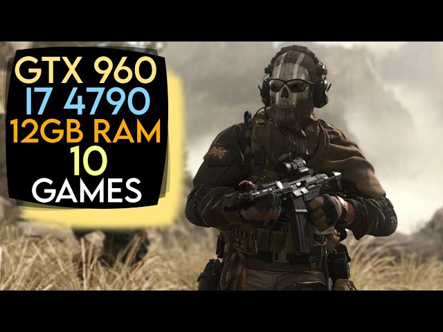 GTX 960 (2GB) + I7 4790 & 12GB Ram | Test In 10 Games ! - YouTube