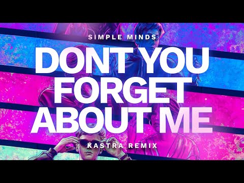 Simple Minds - Don't You Forget About Me (Kastra Remix) - YouTube