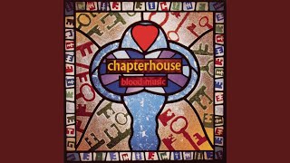 チャプターハウス / CHAPTERHOUSE マイブラ、スロウダイヴ、ライドと