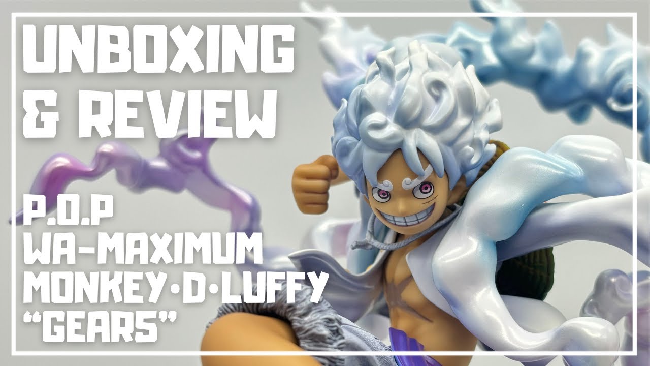 4K:P.O.P】Luffy WA-MAXIMUM GEAR5 Unboxing & Review!ONE PIECE