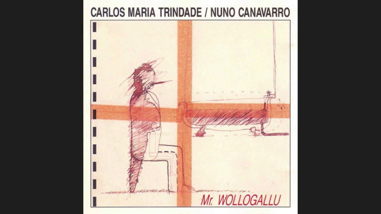 Carlos Maria Trindade / Nuno Canavarro - Mr. Wollogallu (1991