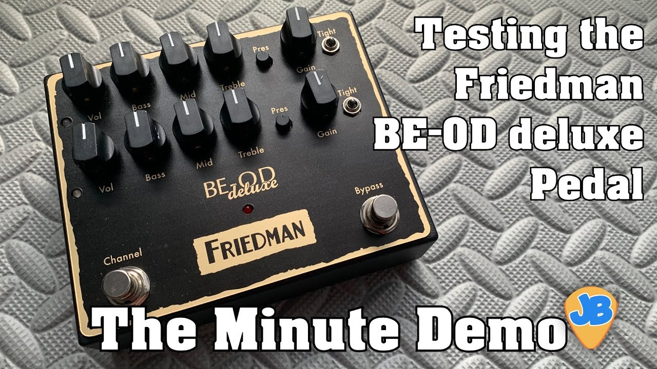 The Minute Demo * Friedman BE-OD Deluxe Pedal | Boss Katana Amp