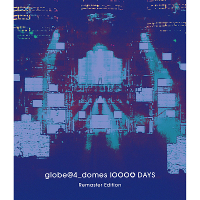 globe@4_domes 10000 DAYS Remaster Editiion（Blu-ray）｜globe｜mu