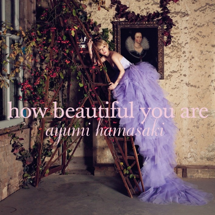 how beautiful you are | ディスコグラフィー | 浜崎あゆみ