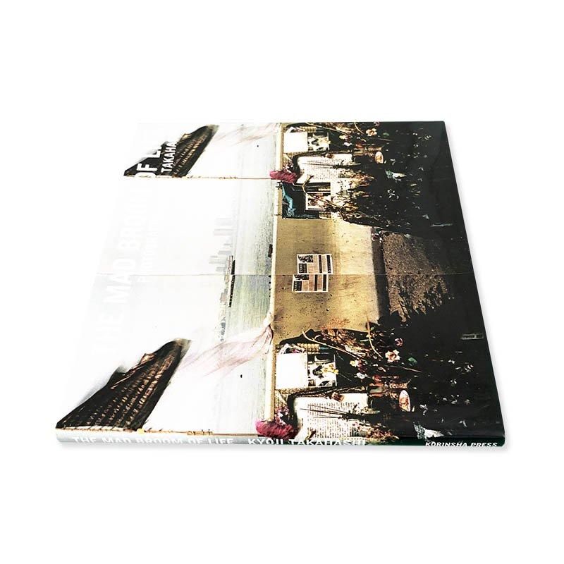 Kyoji Takahashi: THE MAD BROOM OF LIFE高橋恭司 - 古本買取 2手舎