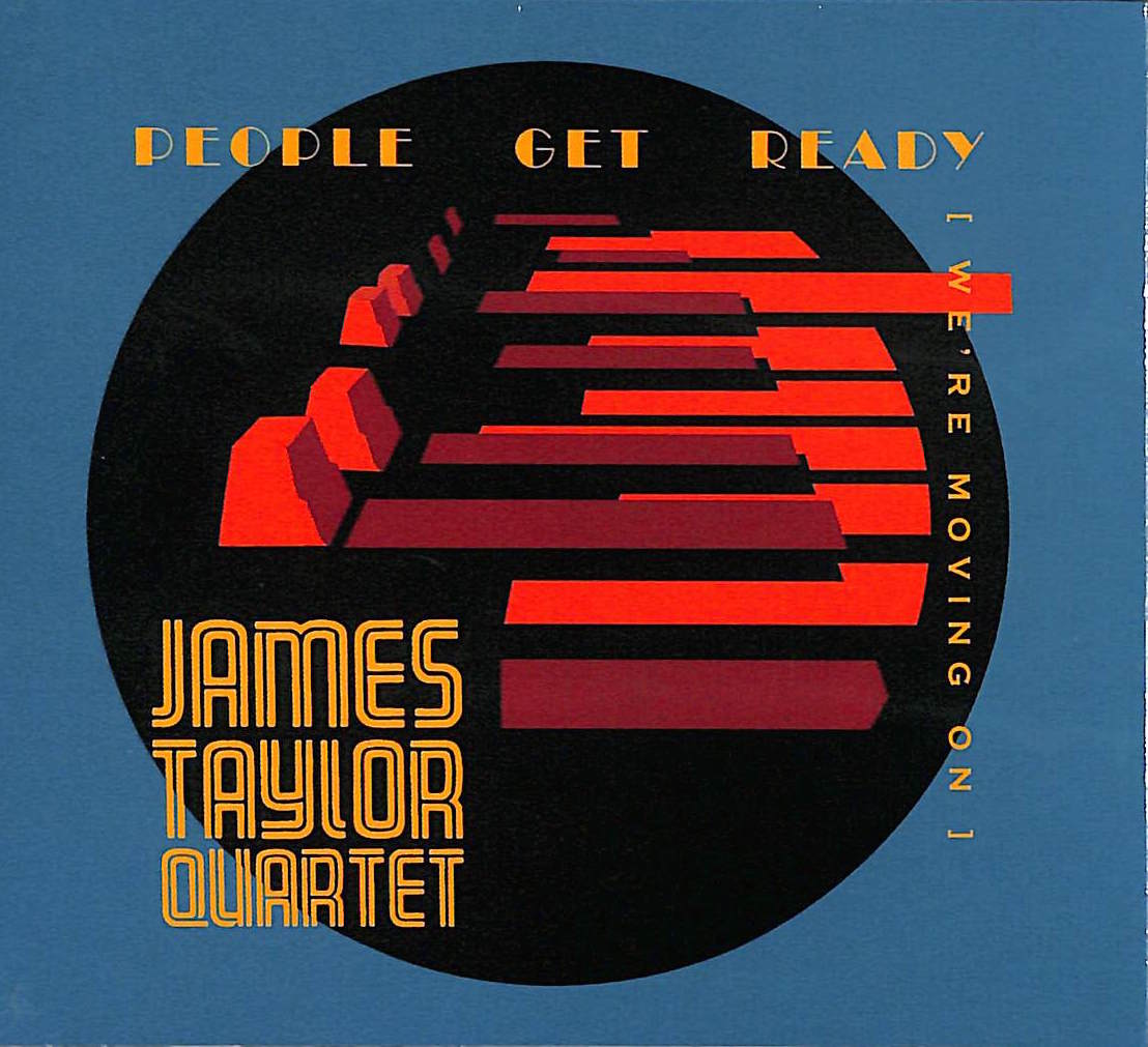 芽瑠璃堂 ＞ JAMES TAYLOR QUARTET 『People Get Ready ～We're Moving
