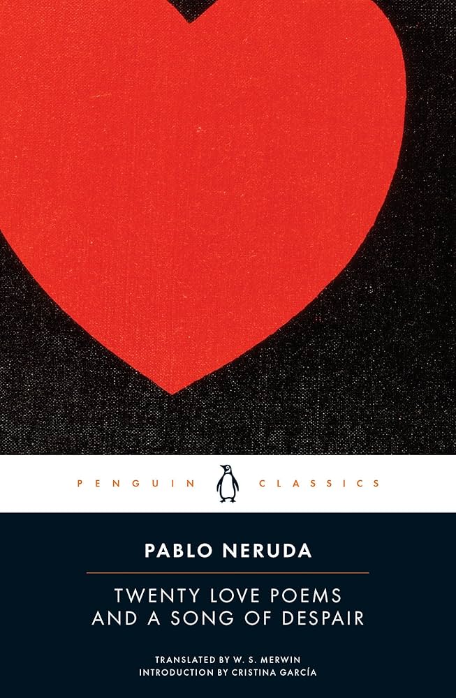 Twenty Love Poems and a Song of Despair: Neruda, Pablo, Merwin