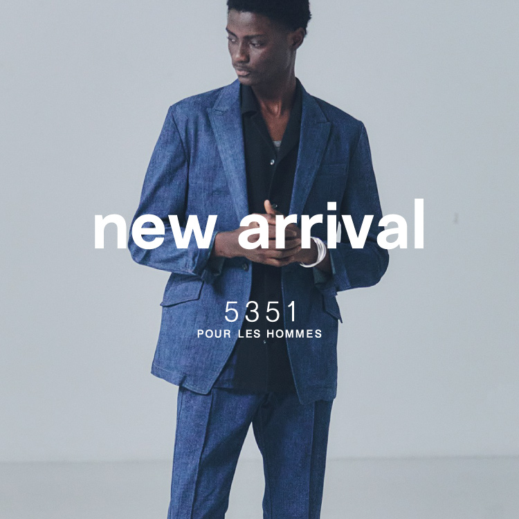 5351POUR LES HOMMES｜5351プール オムのショップニュース - ZOZOTOWN