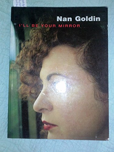 Nan Goldin: I'll Be Your Mirror - Sussman, Elisabeth