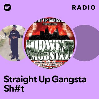 Straight Up Gangsta Sh#t | Spotify