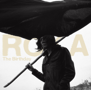 優しくされたら照れちゃうぜ-『ROKA』The Birthday｜ 邦楽 CD/EP新譜