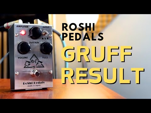 GRUFF result – RoShi Pedals